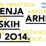 Dodjela godišnjih nagrada i izložba ostvarenja hrvatskih arhitekata u 2014. godini