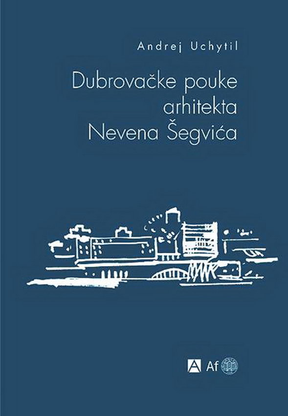 Dubrovačke pouke arhitekta Nevena Šegvića